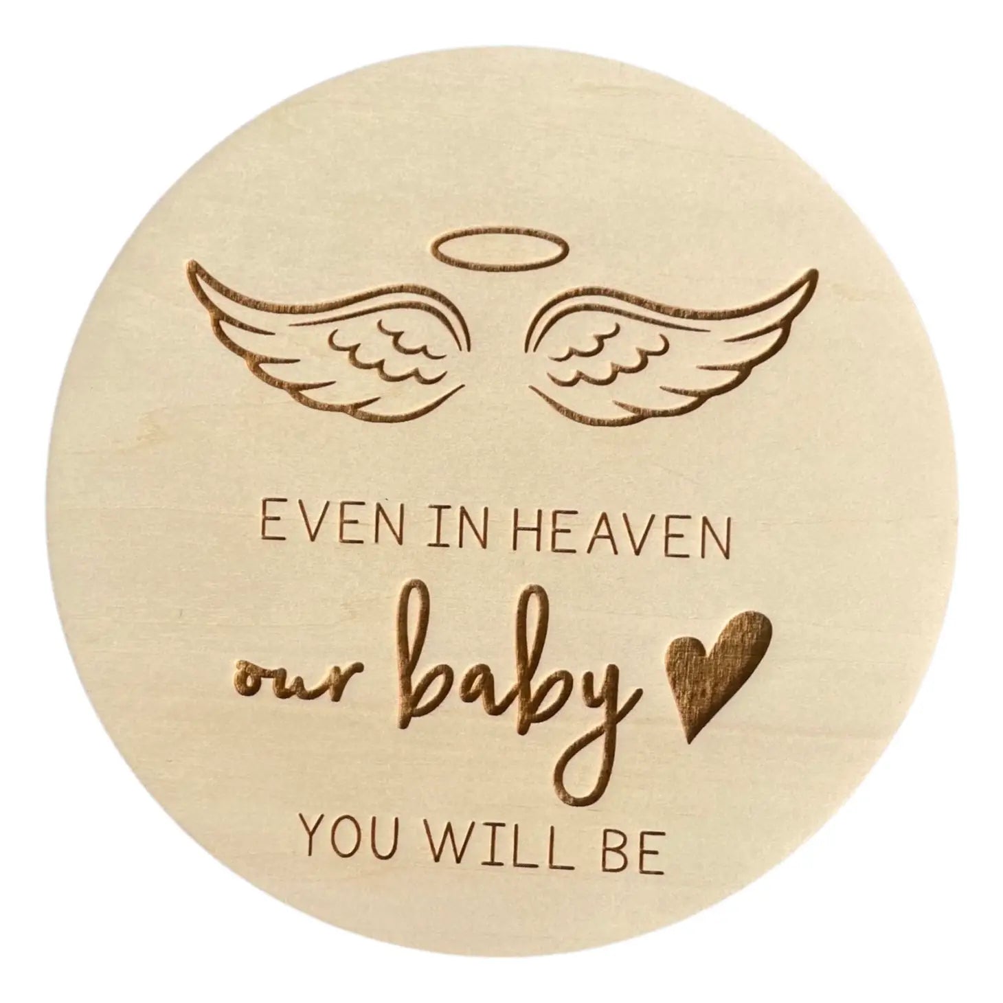 Memorial Sign- Even in Heaven our Baby you will be- Timber Tinkers